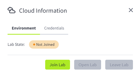 A "Cloud Information" window with "Environment" and "Credentials" tabs. The "Environment" tab is selected, showing "Lab State" as "Not Joined" with an orange dot. Three buttons at the bottom: "Join Lab" (green), "Open Lab" (greyed out), and "Leave Lab" (greyed out).